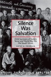 book Silence Was Salvation: Child Survivors of Stalin’s Terror and World War II in the Soviet Union