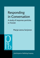 book Responding in Conversation: A Study of Response Particles in Finnish