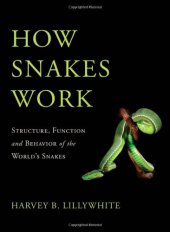 book How Snakes Work: Structure, Function and Behavior of the World's Snakes