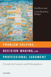 book Problem Solving, Decision Making, and Professional Judgment: A Guide for Lawyers and Policymakers