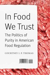 book In Food We Trust: The Politics of Purity in American Food Regulation