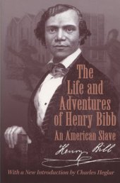 book The Life and Adventures of Henry Bibb:  An American Slave