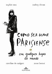 book Como ser uma parisiense em qualquer lugar do mundo