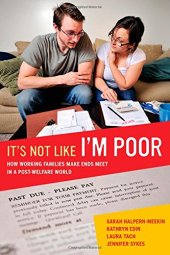 book It's Not Like I'm Poor: How Working Families Make Ends Meet in a Post-Welfare World