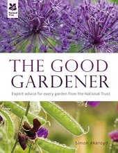 book The Good Gardener: A Hands-on Guide from National Trust Experts