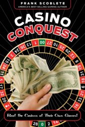 book Casino Conquest: Beat the Casinos at Their Own Games!