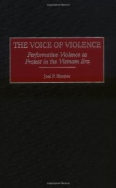 book The Voice of Violence: Performative Violence as Protest in the Vietnam Era