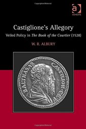 book Castiglione's Allegory: Veiled Policy in the Book of the Courtier