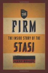 book The Firm: The Inside Story of the Stasi