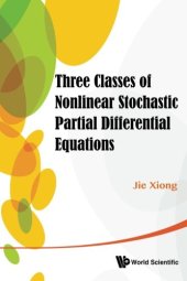 book Three Classes of Nonlinear Stochastic Partial Differential Equations