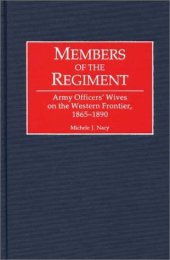 book Members of the Regiment: Army Officers' Wives on the Western Frontier, 1865-1890