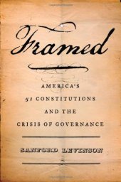 book Framed: America's 51 Constitutions and the Crisis of Governance