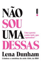 book Não sou uma dessas - Uma garota conta tudo que “aprendeu”