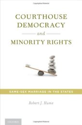 book Courthouse Democracy and Minority Rights: Same-Sex Marriage in the States