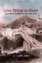 book Love Strong as Death: Lucy Peel’s Canadian Journal, 1833-1836