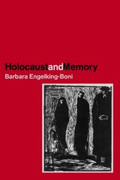 book Holocaust and Memory: The Experience of the Holocaust and its Consequences, An Investigation Based on Personal Narratives