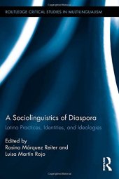 book A Sociolinguistics of Diaspora: Latino Practices, Identities, and Ideologies