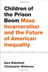 book Children of the Prison Boom: Mass Incarceration and the Future of American Inequality