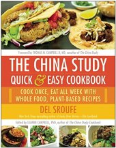 book The China Study Quick & Easy Cookbook: Cook Once, Eat All Week with Whole Food, Plant-Based Recipes