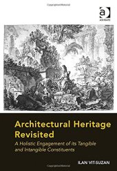 book Architectural Heritage Revisited: A Holistic Engagement of Its Tangible and Intangible Constituents