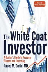 book The White Coat Investor: A Doctor's Guide To Personal Finance And Investing