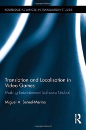 book Translation and Localisation in Video Games: Making Entertainment Software Global