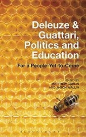 book Deleuze and Guattari, Politics and Education: For a People-Yet-to-Come