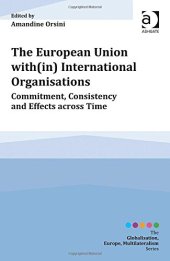 book The European Union With(in) International Organisations: Commitment, Consistency and Effects Across Time