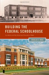 book Building the Federal Schoolhouse: Localism and the American Education State