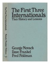 book The First Three Internationals, Their History and Lessons