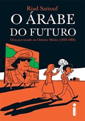 book O Árabe Do Futuro - Uma juventude no Oriente Médio (1978 - 1984)