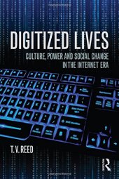 book Digitized Lives: Culture, Power, and Social Change in the Internet Era