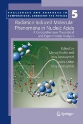 book Radiation Induced Molecular Phenomena in Nucleic Acids: A Comprehensive Theoretical and Experimental Analysis 