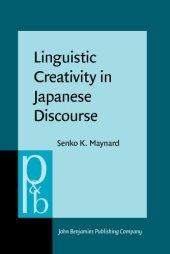 book Linguistic Creativity in Japanese Discourse: Exploring the Multiplicity of Self, Perspective, and Voice