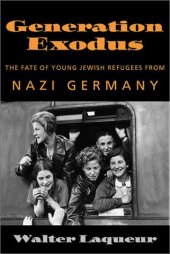 book Generation Exodus : The Fate of Young Jewish Refugees from Nazi Germany