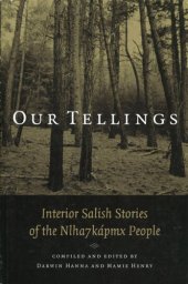 book Our Tellings: Interior Salish Stories of the Nlha7Kapmx People