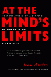 book At the Mind's Limits: Contemplations by a Survivor on Auschwitz and Its Realities