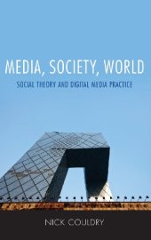 book Media, Society, World: Social Theory and Digital Media Practice