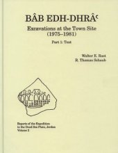 book Bab Edh Dhra: Excavations at the Town Site (1975-1981): Part 1: Text