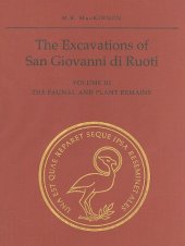 book The Excavations of San Giovanni di Ruoti, Volume III: The Faunal and Plant Remains