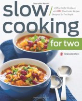 book Slow Cooking for Two: A Slow Cooker Cookbook with 101 Slow Cooker Recipes Designed for Two People