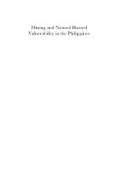 book Mining and Natural Hazard Vulnerability in the Philippines : Digging to Development or Digging to Disaster?