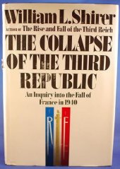 book Collapse of the Third Republic: An Inquiry into the Fall of France in 1940