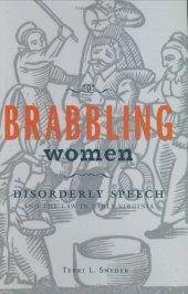 book Brabbling Women: Disorderly Speech and the Law in Early Virginia