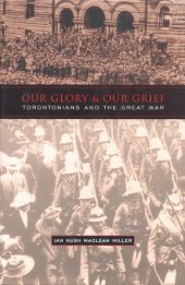 book Our Glory and Our Grief: Torontonians and the Great War