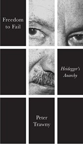 book Freedom to Fail: Heidegger's Anarchy