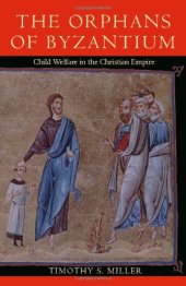 book The Orphans of Byzantium: Child Welfare in the Christian Empire