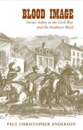 book Blood Image: Turner Ashby in the Civil War and the Southern Mind