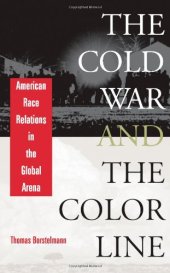 book The Cold War and the Color Line: American Race Relations in the Global Arena