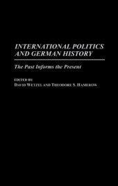 book International Politics and German History: The Past Informs the Present